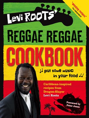cover image of Levi Roots' Reggae Reggae Cookbook